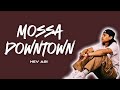 Hev Abi – Mossa Downtown  (Lyrics)