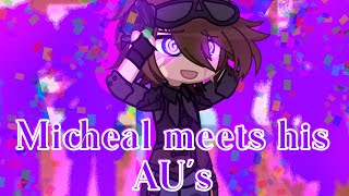 Micheal meets his AU’s || Part 2(ish) || FNaF Gacha || 3k special!!