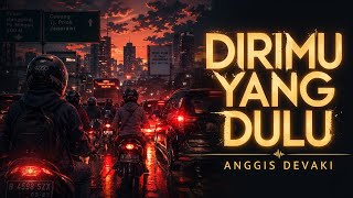 💔 DIRIMU YANG DULU – ANGGIS DEVAKI (EPIC ORCHESTRA) 😭 SUPER PILU & MENYAYAT HATI