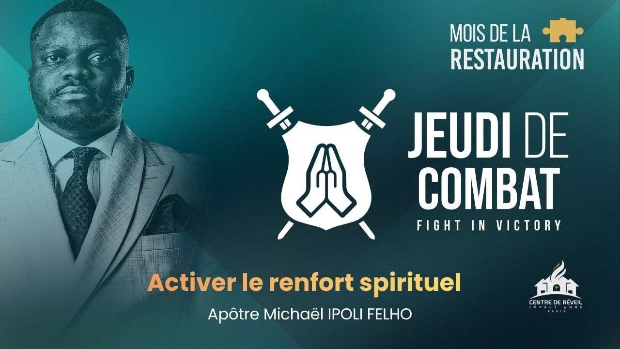 CCS  | Activer un renfort spirituel | Apôtre Michaël IPOLI FELHO