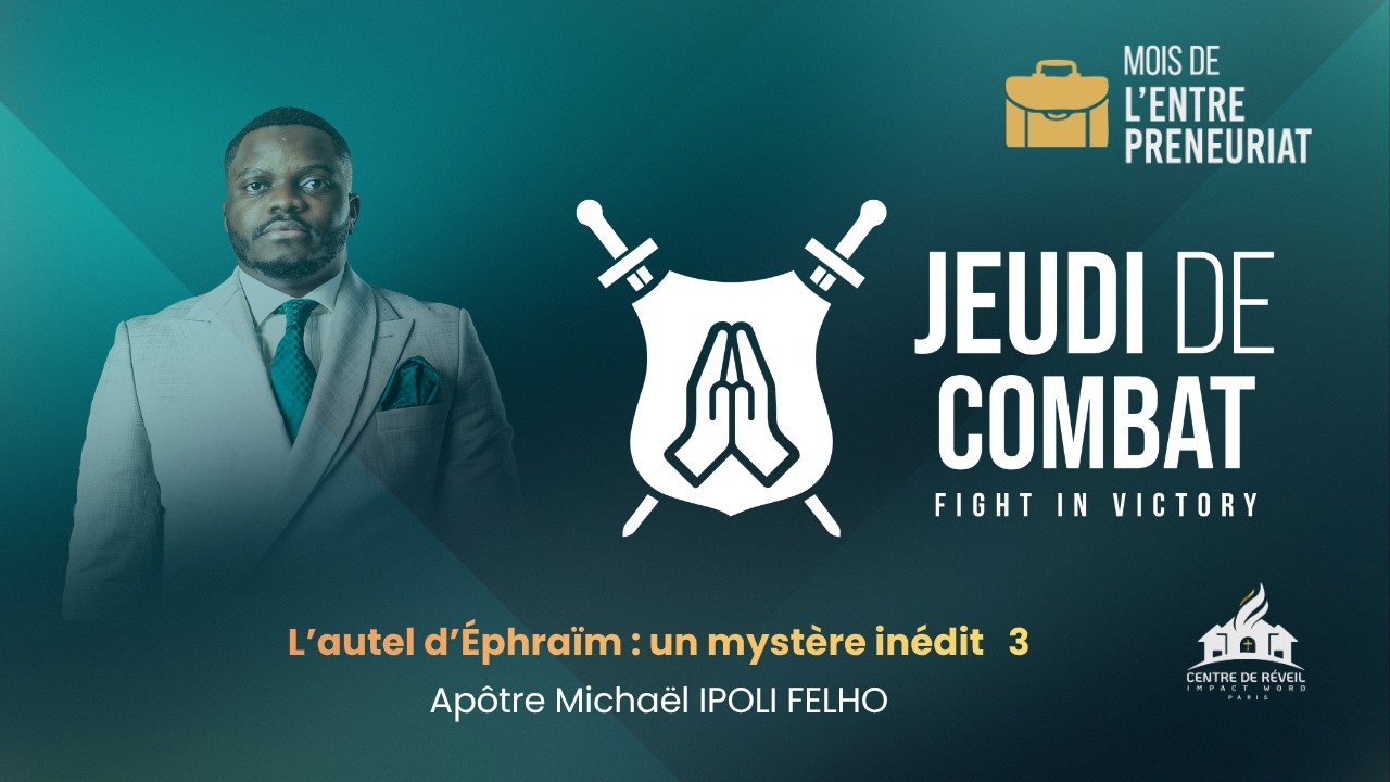 CCS  | L'autel d'Ephraïm : un mystère inédit 3 | Apôtre Michael IPOLI FELHO