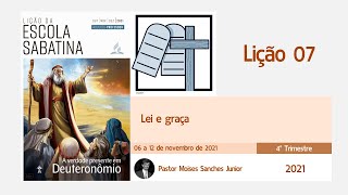 Lição 07 / Lei e graça / de 06 à 12 de novembro de 2021