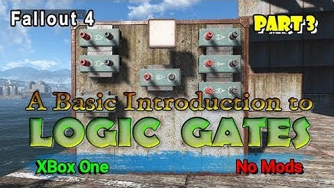 Fallout 4 Basic introduction to logic gates Part 3