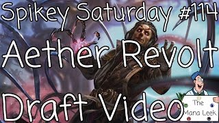Aether Revolt Draft (Mar. 11th, 2017): Draft Video - Spikey Saturday #114