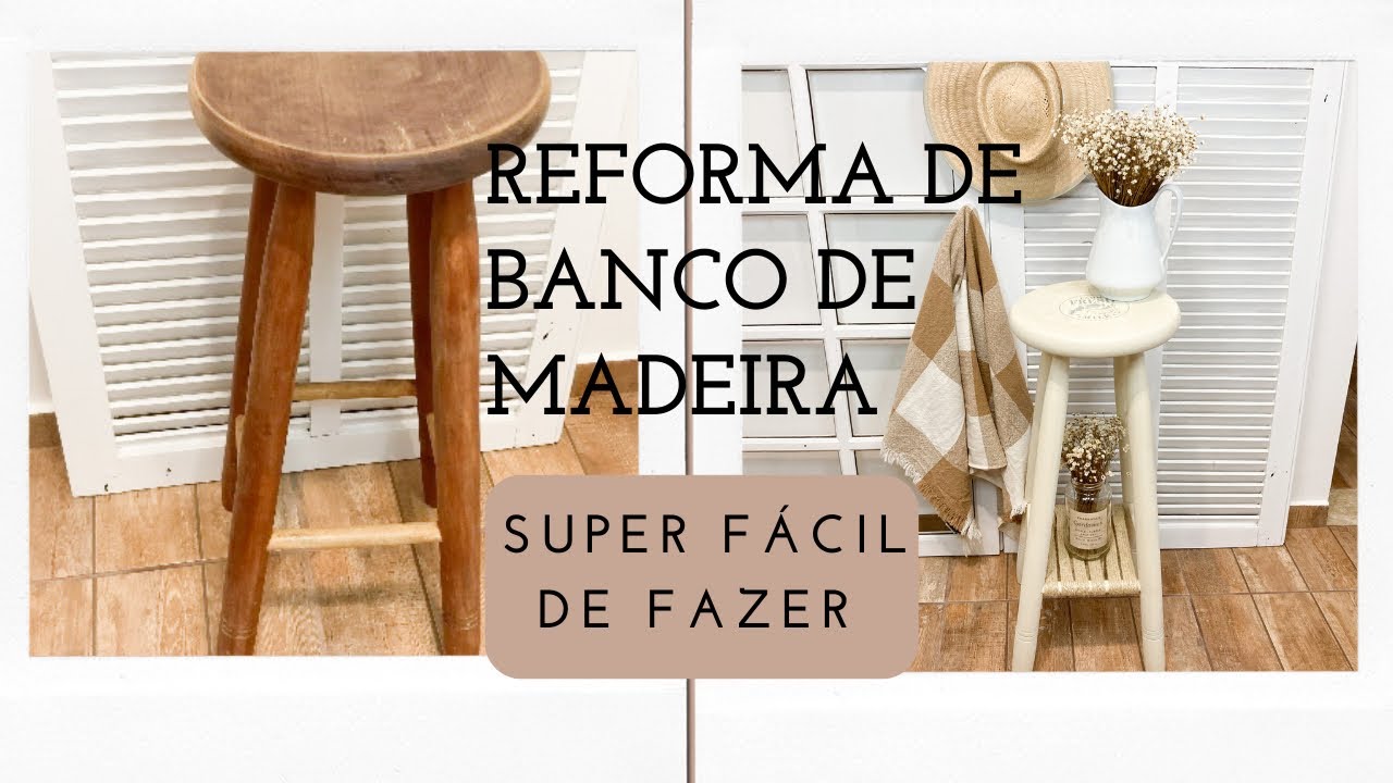 Passo a passo da reforma do banco de madeira super fácil e rápido de fazer ao estilo Farmhouse