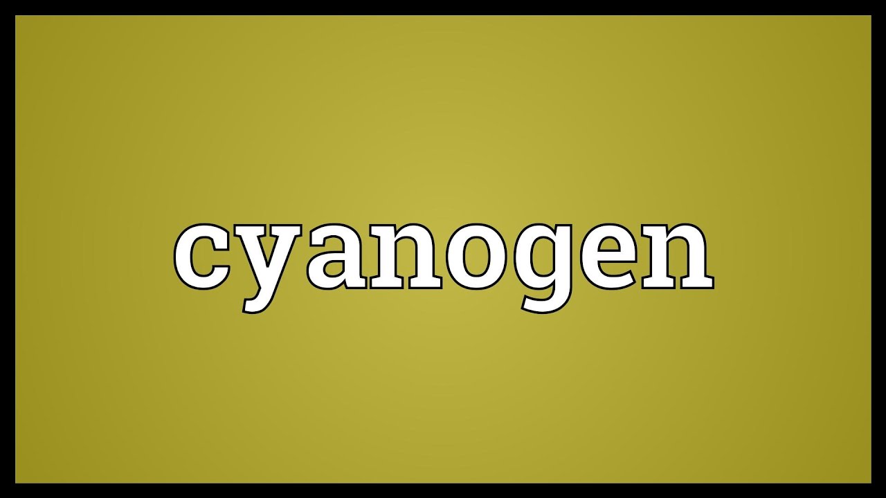 Cyanogen Meaning