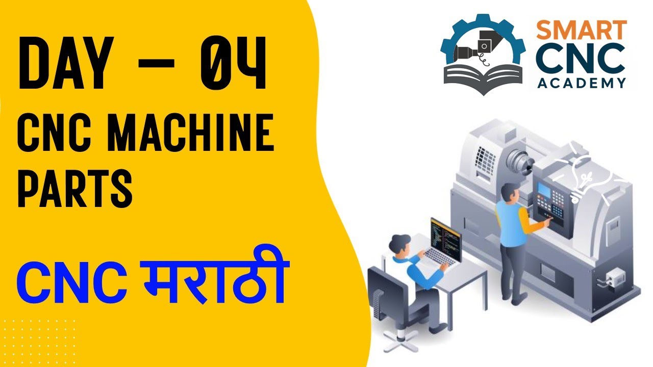 CNC मशीनचे भाग | Parts of CNC Machine in Marathi | Smart CNC Academy ...