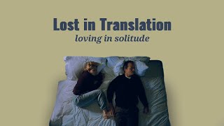 "Loving in Solitude" - An essay on Lost In Translation