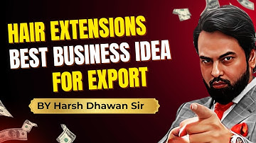 Hair Extension export business | business ideas | Harsh Dhawan  #export #business