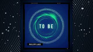 Philipp Lake - To Be (Original Mix)