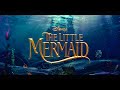 The Little Mermaid (2023) - Teaser Trailer