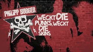 Philipp Burger - Weckt die Punks, weckt die Skins (Offizielles Video)