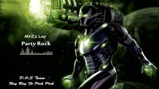 Party Rock - [MrZz Lay] Rey Rey Ft Pich Pich & D.O.S Team
