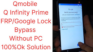 Qmobile Q Infinity Prime FRP/Google Lock Bypass Without PC 100%Ok Solution