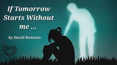 If Tomorrow Starts Without Me ... By David Romano .. ( With Eman El-rashidi