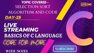 Lecture 25: C language : Selection Sort , Explanation With Example , Algorithm and Code@codeformode