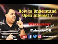 How to Understand Open Interest ? || stock market Hindi video || Episode-52 || Sunil Minglani