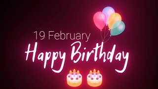 Celebrity 19 February Birthday Status | 19 February Birthday Whatsapp Status | 19f Happy Birthday Black Screen Profile