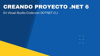 Create .NET 6 project with DOTNET CLI in Visual Studio Code (Español)