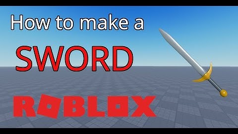 How to make a Sword - Roblox Tutorials #1