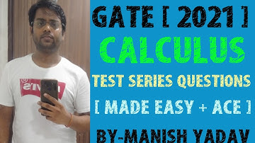 GATE [ 2021 ] ( CALCULUS ) TEST SERIES QUESTIONS { MADE EASY + ACE } FOR ALL BRANCHS