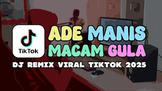 ADE MANIS MACAM GULA | DJ REMIX VIRAL