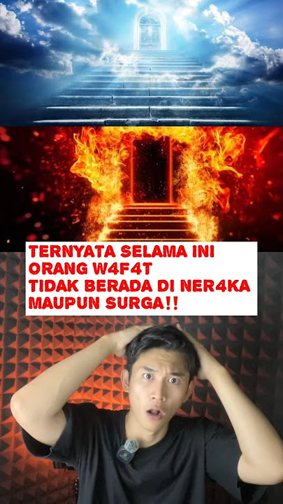MENGEJUTKAN‼️Ternyata Selama ini Penghuni Surga Dan Neraka itu Kosong‼️#shorts