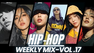 [ HIP HOP ] 한 주의 에너지를 전부 담은 힙합 셋 ｜WEEKLY｜TRAP｜HIPHOP Playlist｜Vol.17