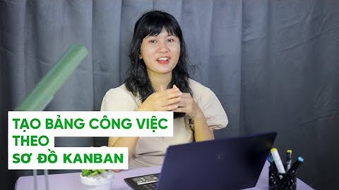 Hướng dẫn quản lý công việc theo sơ đồng Kanban trên Workplus