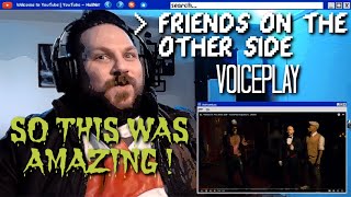 VoicePlay - Friends On The Other Side | Reaction
