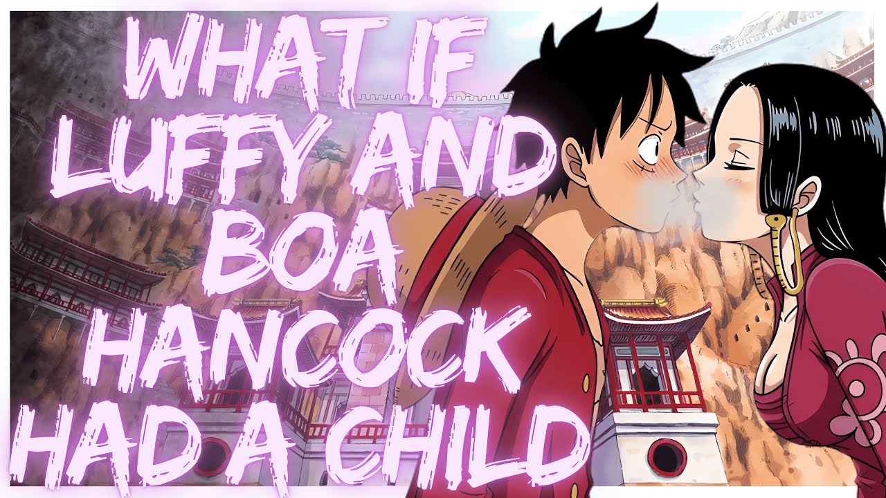 what if luffy and boa hancock had a child  part 1