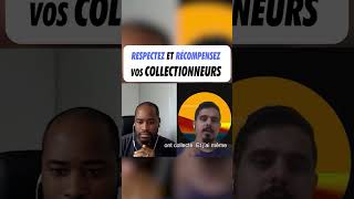 Respectez Et Recompensez Vos Collectionneurs