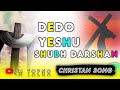 DEDO YESHU SHUBH DARSHAN || NEW CHRISTAN SONG 2023 #christian Mp3 Song