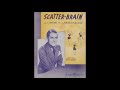 Scatter Brain 1939