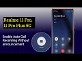 Realme 11 Pro ,11 Pro Plus Enable Auto Call Recording | Realme 11 Pro Auto Call Recording