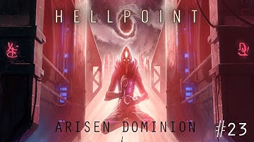 HELLPOINT Gameplay Walkthrough Part 23 - Arisen Dominion #1