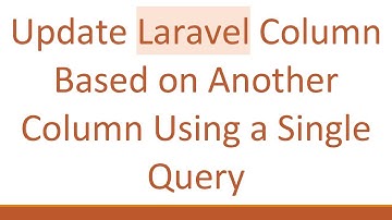 Update Laravel Column Based on Another Column Using a Single Query