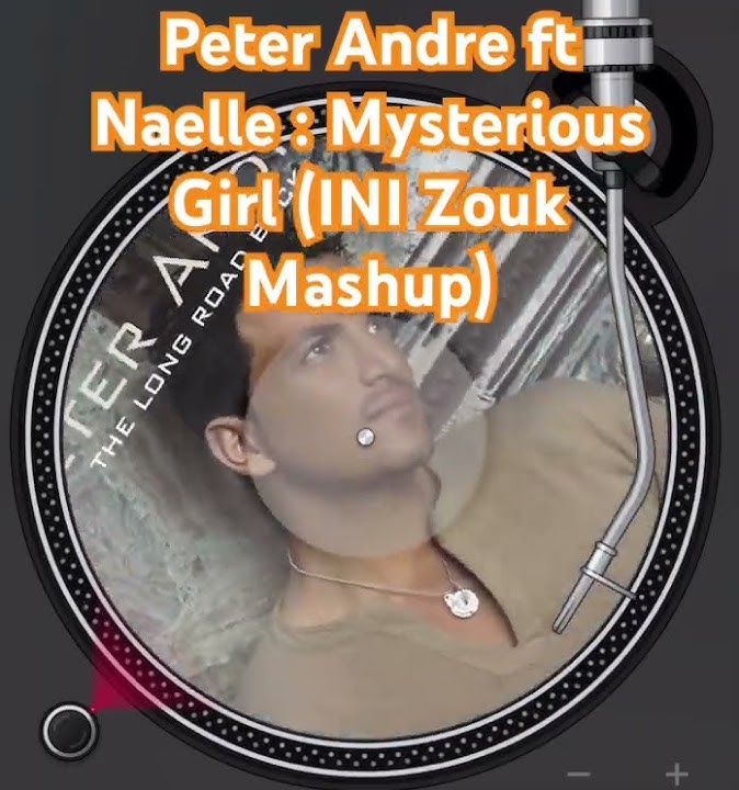 Peter Andre ft Naelle - Mysterious Girl (INI  Zouk Mashup) #peterandre #mashupsong #zouk #mashup #dj
