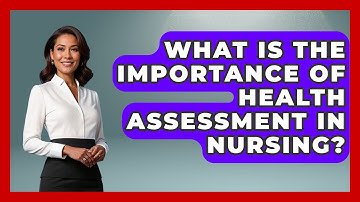 What Is The Importance Of Health Assessment In Nursing? - Nursing Knowledge Exchange