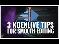 3 KDENLIVE TIPS FOR SMOOTH EDITING (Running On Linux)