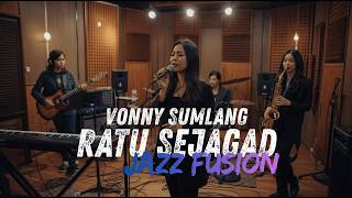 Download Lagu Vonny Sumlang - Ratu Sejagad COVER JAZZ FUSION | #fsreq by @karlinanurfitriana412 MP3