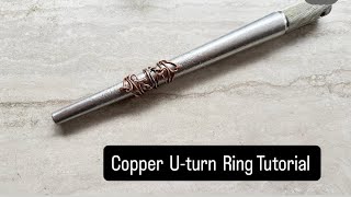 Copper U-turn Ring Tutorial 