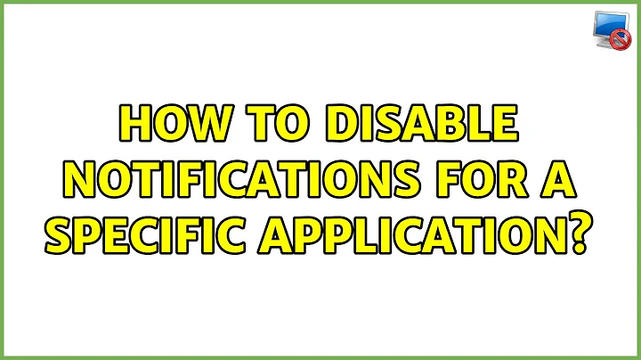 Ubuntu: How to disable notifications for a specific application? (3 Solutions!!)