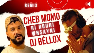 Cheb Momo Ri Rouhi Wnsayni Dj Béllox Édit