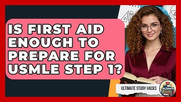 Is First Aid Enough To Prepare For USMLE Step 1? - Ultimate Study Hacks