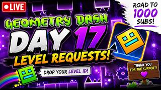 GEOMETRY DASH CHILL LIVE STREAM DAY 17 level request #geometrydashlevelrequests #geometrydashlive