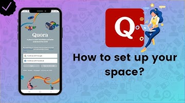 How to set up your space on Quora? - Quora Tips