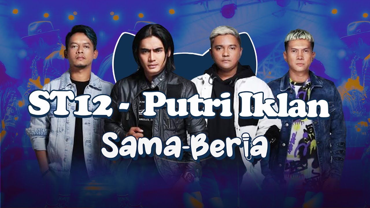 ST12 - Putri Iklan (samaberia edit)