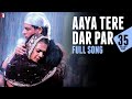 Aaya Tere Dar Par Full Song Veer-Zaara Shah Rukh Khan, Preity Zinta, Madan Mohan, Javed Akhtar