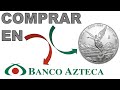 PASOS y REQUISITOS para COMPRAR ONZAS PLATA en BANCO AZTECA